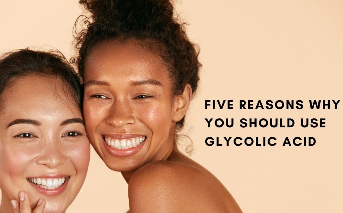 Instanaturals 5 Reasons You Should Use Glycolic Acid